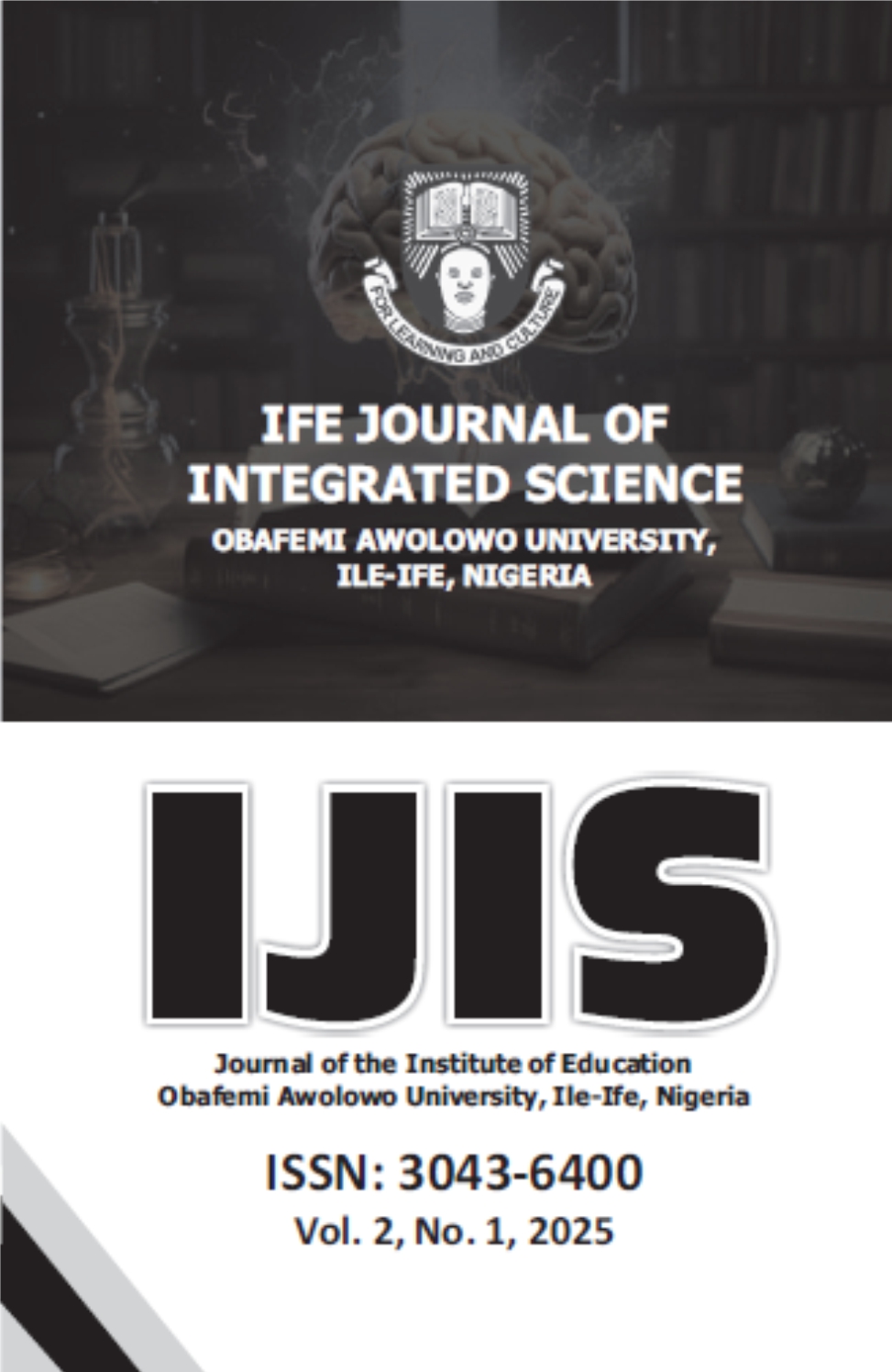 					View Vol. 2 No. 1 (2025): IFE JOURNAL OF INTEGRATED SCIENCE OBAFEMI AWOLOWO UNIVERSITY, ILE-IFE, NIGERIA
				